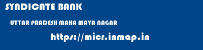 SYNDICATE BANK  UTTAR PRADESH MAHA MAYA NAGAR    micr code